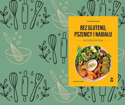 Książka "Bez glutenu, pszenicy i nabiału. Kuchnia domowa" Antoinette Savill